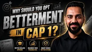 Thumbnail: Why Opt for Betterment in CAP Round 1? CAP Round 1 Allotment Out | 