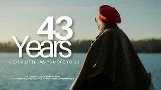 Thumbnail: 43 Years: A Little Ways More To Go | Inspirational Documentary