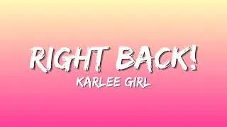 Thumbnail: KARLEE GIRL - Right Back! (lyrics)