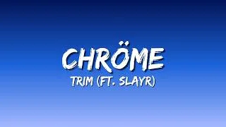 Thumbnail: TRIM (ft. slayr) - CHRÖME (lyrics)