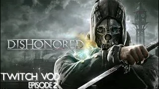 Thumbnail: Dishonored | Playthrough Episode 2 [Ending]
