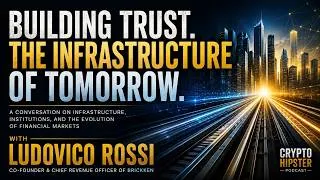 Thumbnail: Building Trust: The Infrastructure of Tomorrow | Ludovico Rossi | Crypto Hipster Podcast