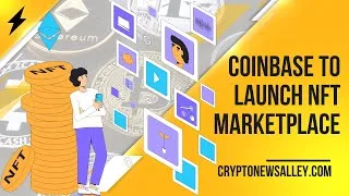 Thumbnail: Coinbase Announces NFT Marketplace Plans- CryptoNewsAlley Business Brief