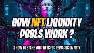 Thumbnail: How NFT Liquidity Pools Work and How To Stake NFTs Into a Liquidity Pool and Earn Rewards on NFTX