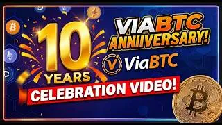Thumbnail: ViaBTC 10th Year Anniversary Celebration