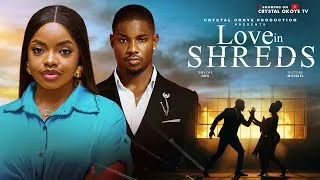 Thumbnail: LOVE IN SHREDS - 2026 Latest Nigerian Movies — OMECHE OKO, VICTORY MICHAEL  