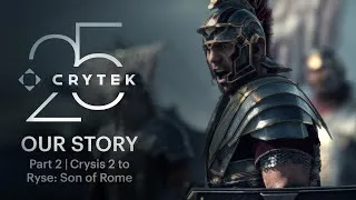 Thumbnail: Our Story – Episode 2 – Crysis 2 to Ryse: Son of Rome