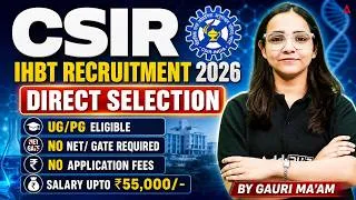 Thumbnail: CSIR IHBT Recruitment 2026 | Direct Selection | No NET/GATE | UG/PG Eligible | Salary ₹55,000
