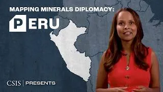 Thumbnail: Can Peru Be a Key Western Hemisphere Minerals Partner? | Mapping Minerals Diplomacy