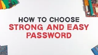 Thumbnail: How To Choose Strong And Easy To Remember Password