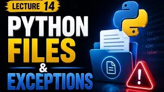 Thumbnail: Python Files & Exceptions Explained | Lecture 14| Read, Write Files & Error Handling