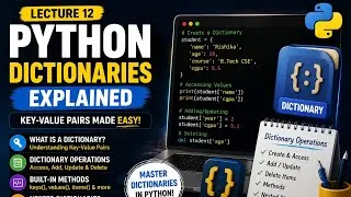 Thumbnail: Python Dictionaries Explained | Lecture 12 |Dictionary Methods, Operations & Real-Life Examples