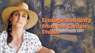 Thumbnail: Ecological Artistry from the Garden Studio | Melissa Cowper-Smith