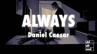 Thumbnail: Daniel Caesar - Always (Lyrics)