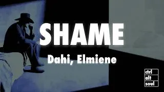 Thumbnail: Dahi - Shame ft. Elmiene (Lyrics)