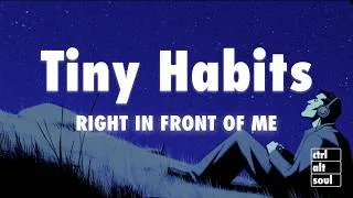 Thumbnail: Tiny Habits - Right In Front Of Me (Lyrics)