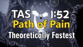 Thumbnail: [TAS] Hollow Knight: Path of Pain in 1:52 (NMG & Theoretically Fastest)