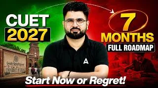 Thumbnail: CUET 2027 in 7 Months? Complete Roadmap for 100%ile | CUET 2027 Preparation
