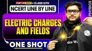 Thumbnail: Electric Charges And Fields ONE SHOT 🔥| Class 12 Physics Chapter 1 | NCERT Covered By Shailendra Sir