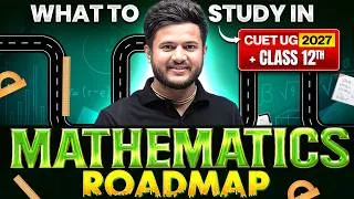 Thumbnail: Maths में Full Marks के लिए यह Strategy Follow करें | CUET 2027 Roadmap | By Deepak Sir