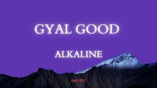 Thumbnail: Alkaline - Gyal Good (Lyrics)