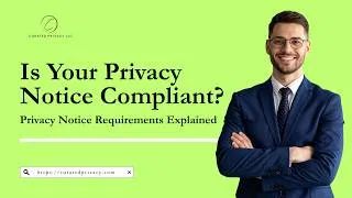 Thumbnail: Privacy Notice Requirements Explained: What Every U.S. Business Should Know