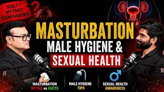 Thumbnail: Biggest Myths About Sex, Masturbation, Male Hygiene & Kidney Stones Urologist Answers Every Question