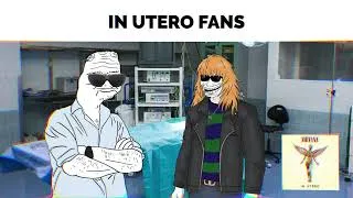Thumbnail: Nirvana Fans Be Like...