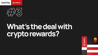 Thumbnail: Learning Curve #3: What's the deal with crypto rewards?
