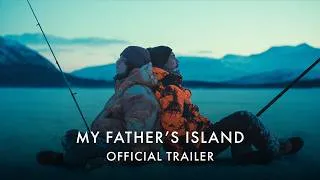 Thumbnail: MY FATHER'S ISLAND | Official UK & IRE Trailer | In Cinemas 3 July