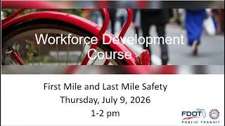 Thumbnail: Workforce Development Course: First Mile/Last Mile Safety