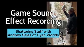 Thumbnail: Game Sound Effects: Smashing Stuff with Andrew Sales of Cyan Worlds