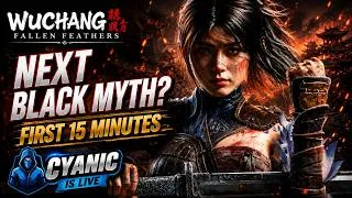 Thumbnail: 🔥 Is This the Next Black Myth? | WUCHANG: Fallen Feathers – First 15 Minutes || CYANIC is LIve