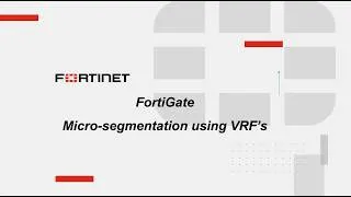 Thumbnail: Micro-segmentation on a FortiGate using VRF's