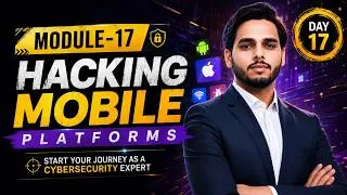 Thumbnail: Hacking Mobile Platforms | Android & iOS Attacks, MDM & Mobile Security | Ethical Hacking Module 17