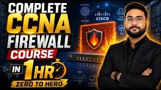 Thumbnail: CCNA Firewall Full Course in 1 Hour 💀 | Master Cisco Firewalls from Scratch