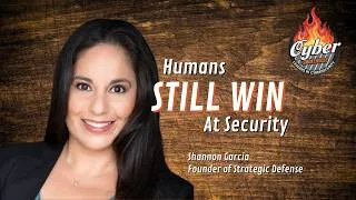 Thumbnail: Humans Still Win at Security - Shannon Garcia - Cyber Smokehouse - Episode #24