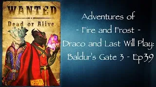Thumbnail: The Adventures of Fire and Ice - Draco and Last Will Play Baldur's Gate 3 - Ep39
