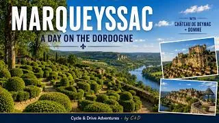 Thumbnail: A Day in the Dordogne – Marqueyssac, Beynac and Domme