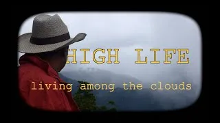 Thumbnail: HIGH LIFE | LIVING ABOVE THE CLOUDS IN COLOMBIA | Short Film