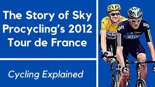 Thumbnail: The story of Sky Procycling’s 2012 Tour de France - Wiggins v Froome | Cycling Explained
