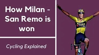 Thumbnail: How Milan - San Remo is won | Cycling Explained