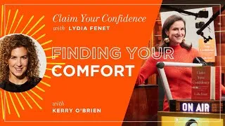 Thumbnail: Finding Your Comfort with Kerry O’Brien | Claim Your Confidence with Lydia Fenet