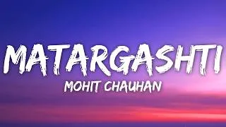 Thumbnail: Matargashti (Lyrics) - Mohit Chauhan | Tamasha |