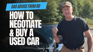 Thumbnail: How to negotiate & buy a used car. Love, Dad
