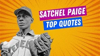 Thumbnail: Satchel Paige's Top 10 Quotes