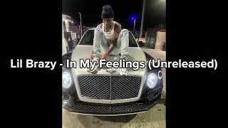 Thumbnail: Lil Brazy - In My Feelings (Unreleased)