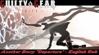 Thumbnail: Guilty Gear Strive Another Story Departure DLC (English Dub)