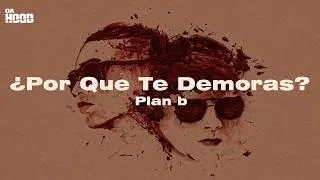 Thumbnail: Plan B - ¿Por Que Te Demoras? (Lyrics)