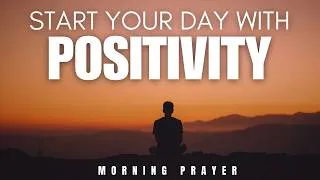 Thumbnail: Start Your Day with Positivity | Powerful Morning Prayer